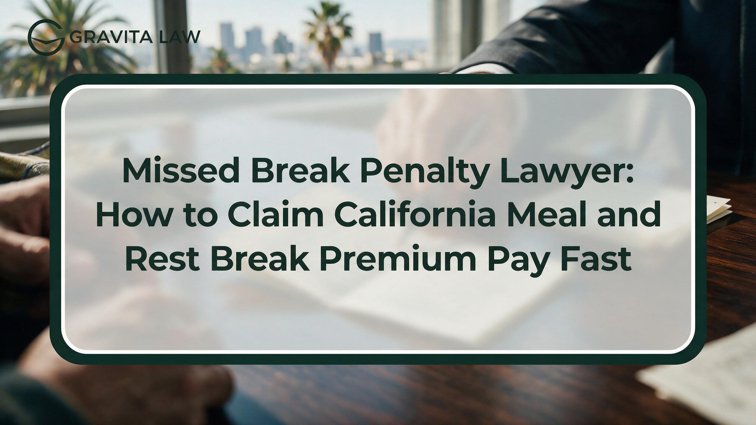 Blogs 30 missed break penalty lawyer